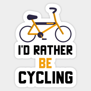 I'd Rather Be Cycling Sticker